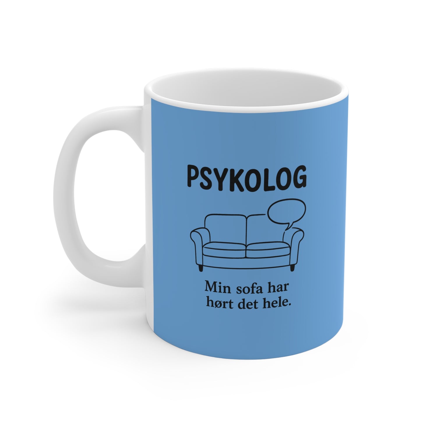 Sjov psykolog kop – Min sofa har hørt det hele | Humoristisk kaffekop og gaveidé til psykologer, terapeuter og psykologistuderende