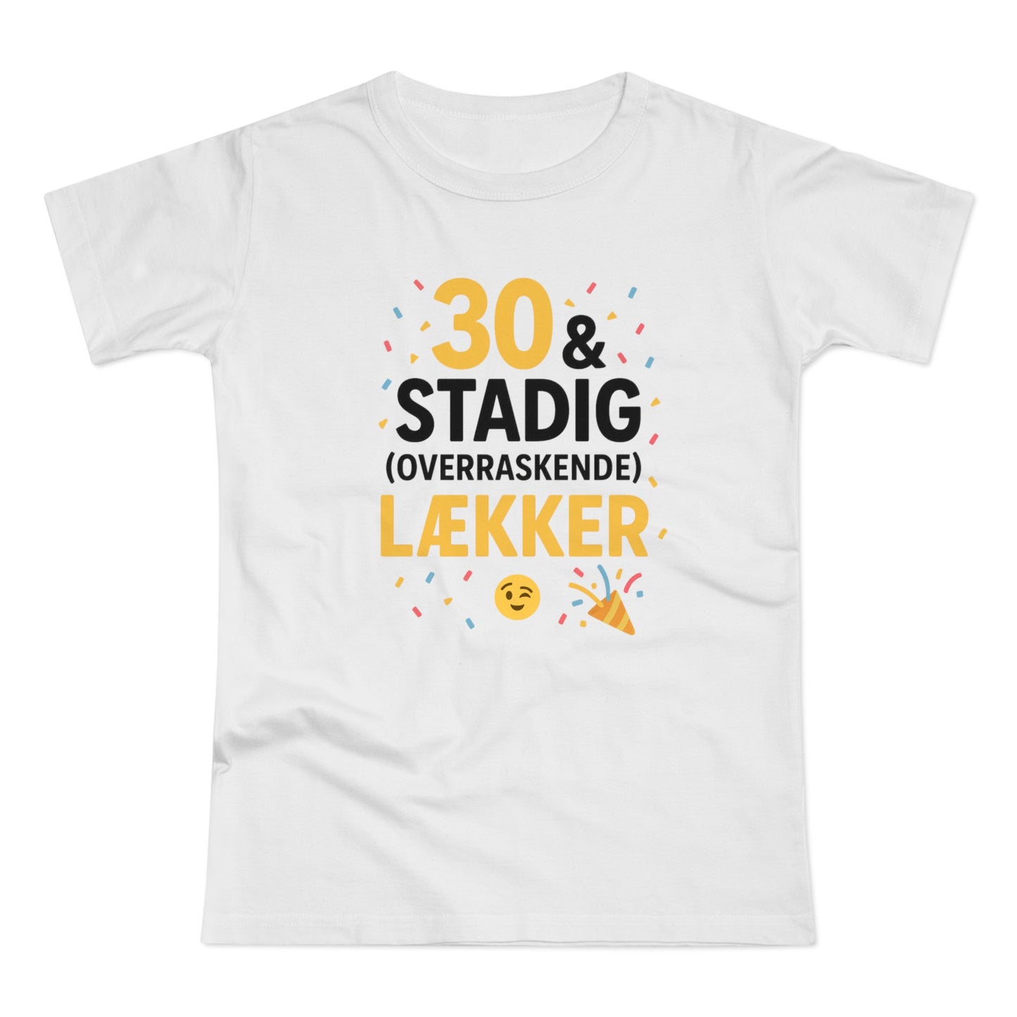 30 & stadig overraskende lækker T-shirt | Sjov 30 års fødselsdagsgave til ham og hende