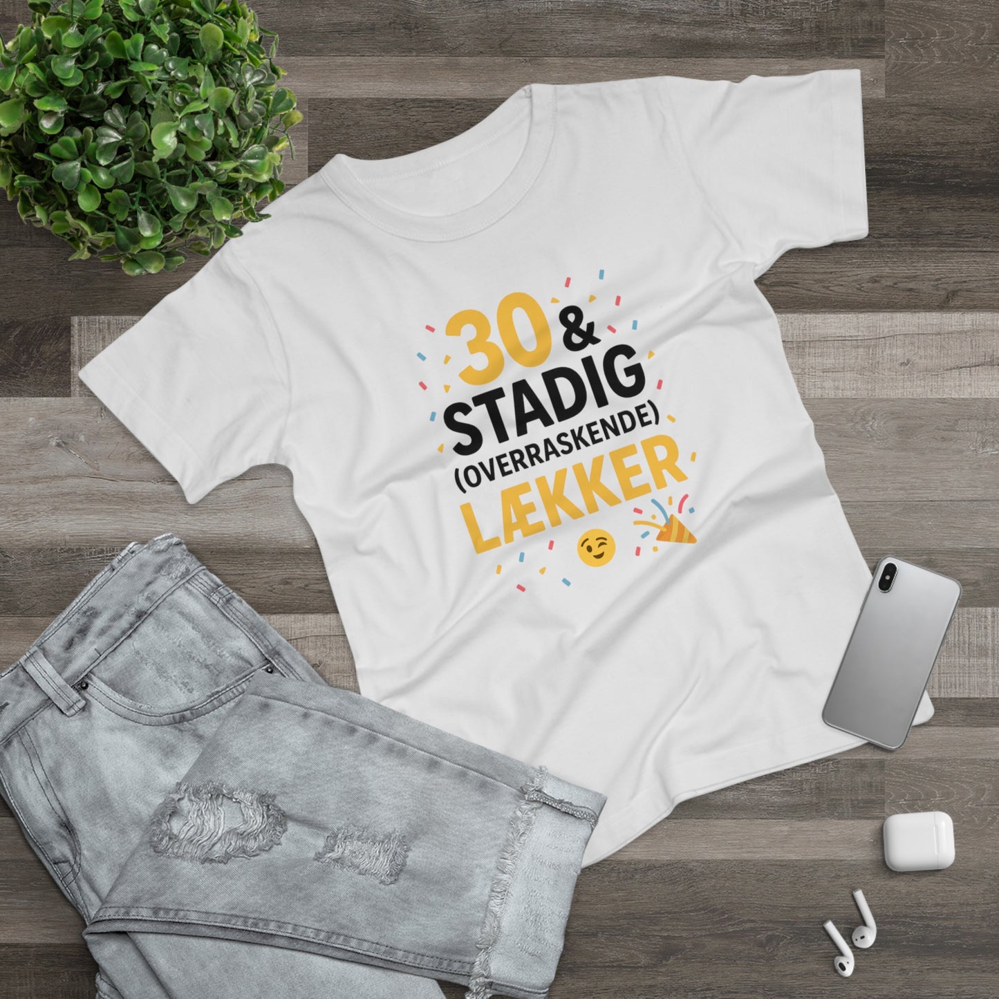 30 & stadig overraskende lækker T-shirt | Sjov 30 års fødselsdagsgave til ham og hende