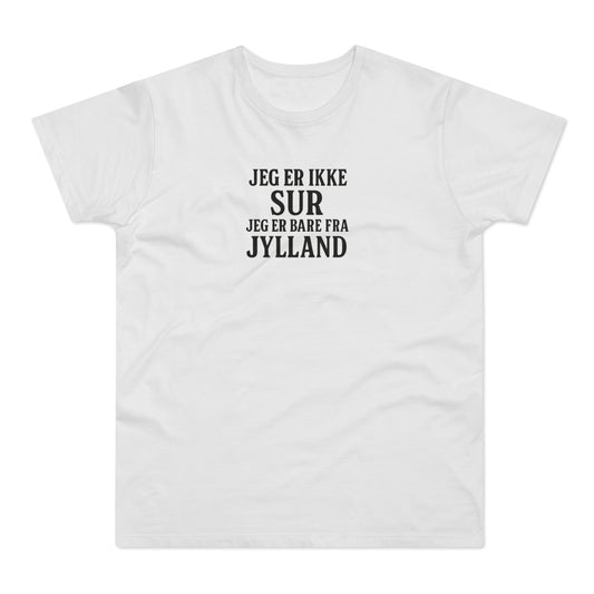 Sjov jyde T-shirt – Jeg er ikke sur, jeg er bare fra Jylland | Funny dansk citat