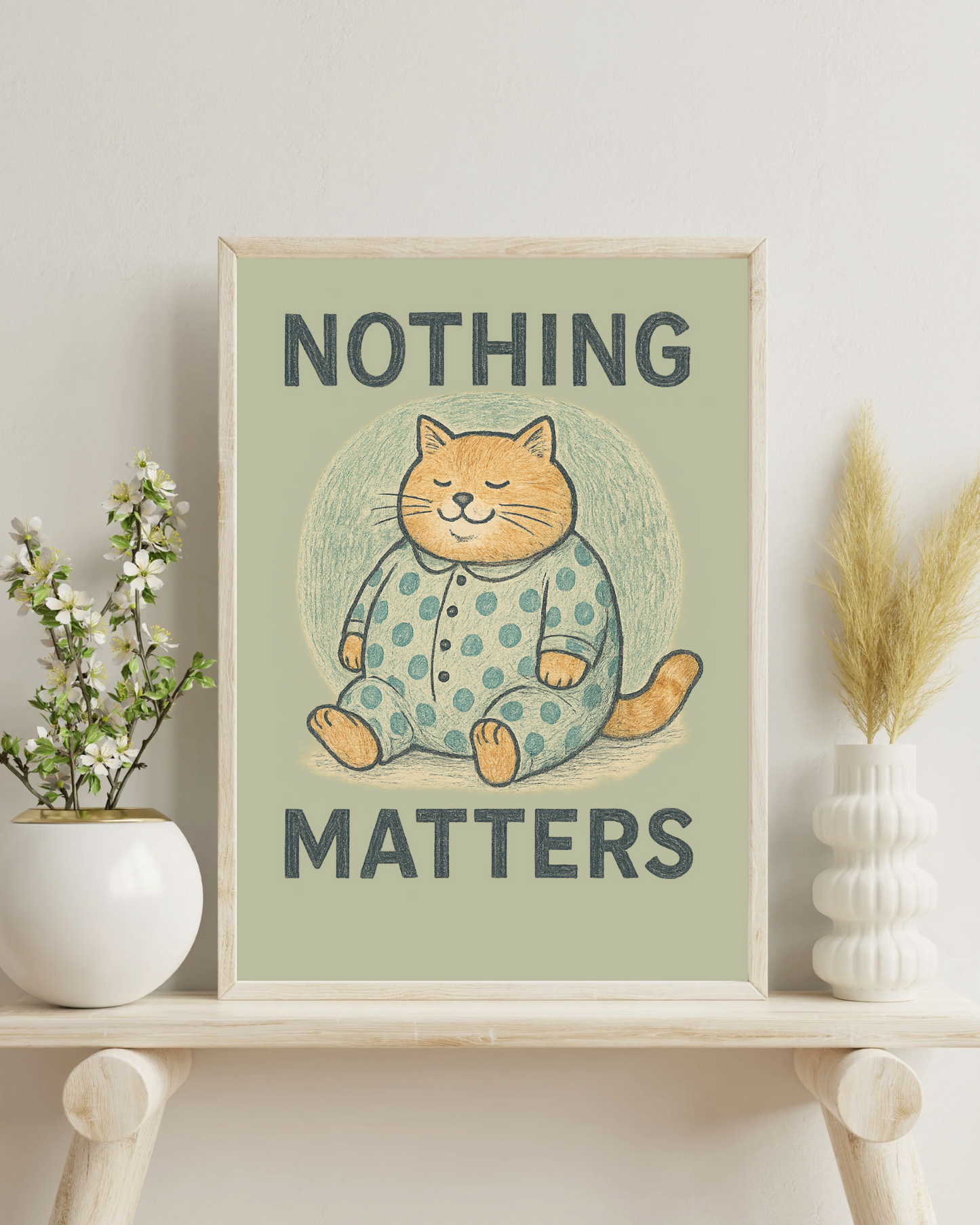 Sjovt eksistentielt kattebillede i pyjamas – ‘Nothing Matters’ plakat med fredfyldt orange kat