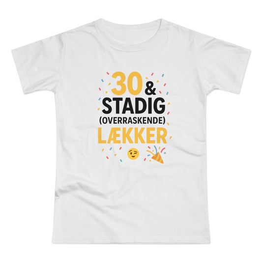 30 & stadig overraskende lækker T-shirt | Sjov 30 års fødselsdagsgave til ham og hende