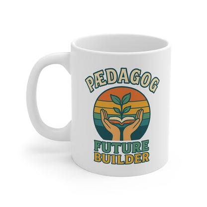 Keramisk Krus - Pædagog - Future Builder | Pædagog Gave, Inspirerende Krus, Miljøvenlig Kaffekop, Klasselokale Dekoration, Uddannelsesværdsættelse